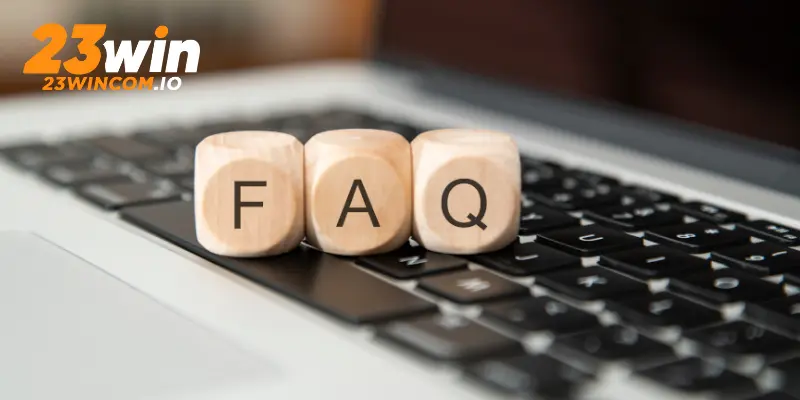 FAQ về nhà cái 23WIN cho tân thủ