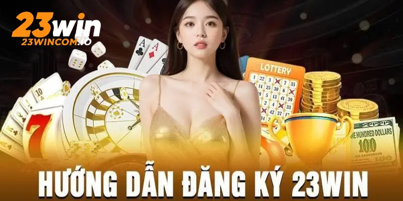 Cách đăng ký tài khoản 23WIN
