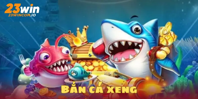 Bắn cá xeng