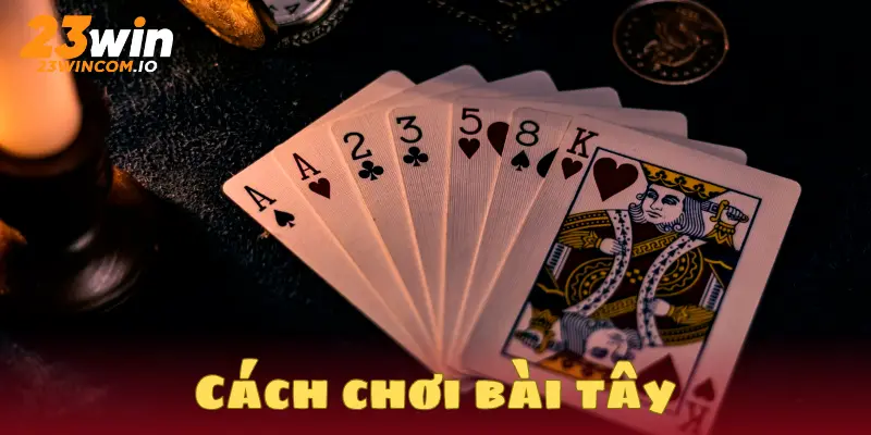Cách chơi bài tây