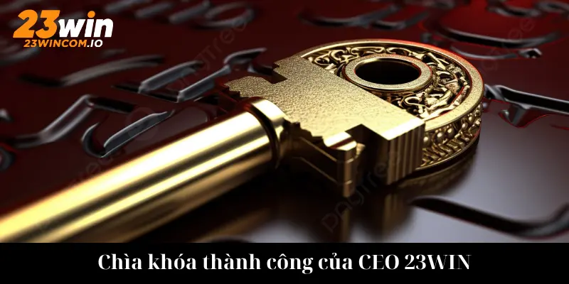 Những thành tựu nổi bật dưới sự lãnh đạo của CEO 23WIN