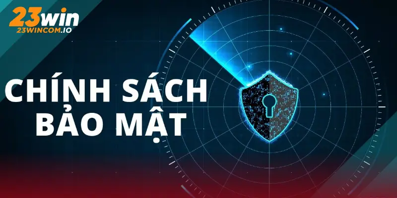 Nhà cái 23WIN cam kết giữ thông tin khách hàng an toàn