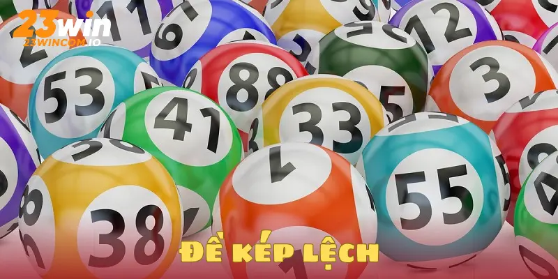 Đề kép lệch 23win