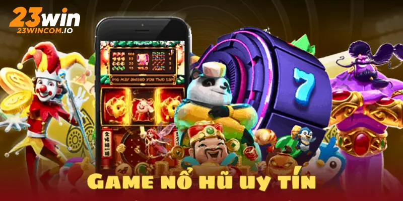 Game nổ hũ uy tín