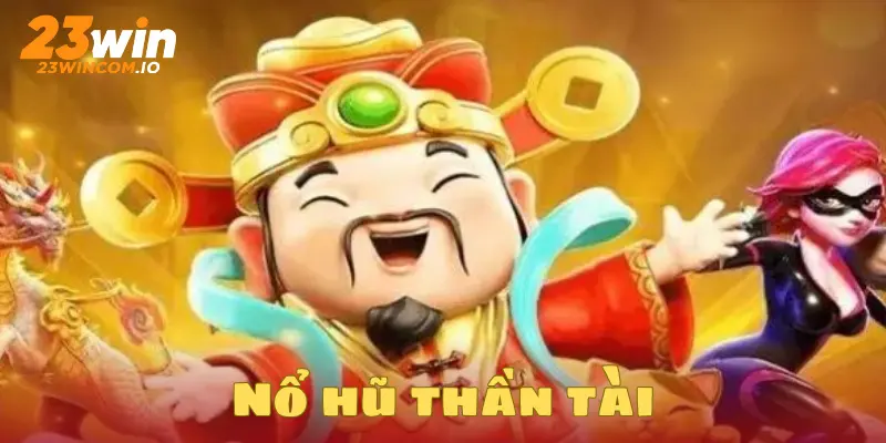 Nổ hũ thần tài