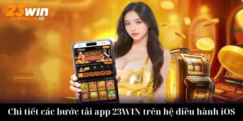 Chi tiết các bước tải app 23WIN trên hệ điều hành Android